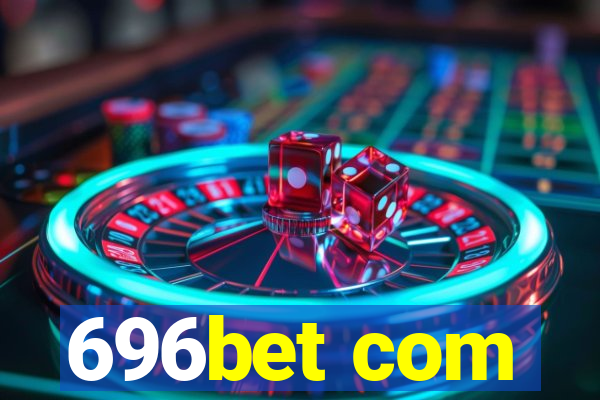 696bet com